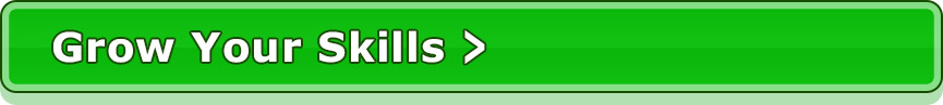 Button. Grow Your Skills.