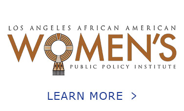 Button. Los Angeles African American Women's Public Policy Institute. Learn More.