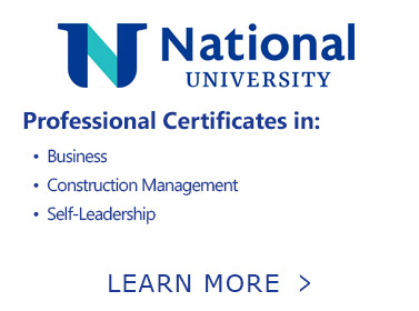 Button. National University. Professional Certificates in: Business, Construction Management, and Self-Leadership. Learn More.