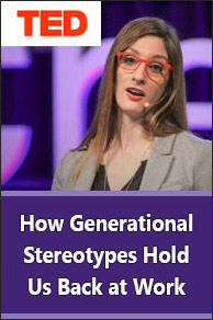 TED Talk. How Generational Stereotypes Hold Us Back at Work.