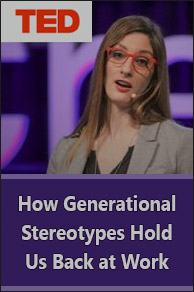 TED Talk. How Generational Stereotypes Hold Us Back at Work.